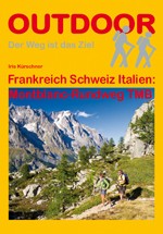 Frankreich Schweiz Italien: Montblanc-Rundweg TMB